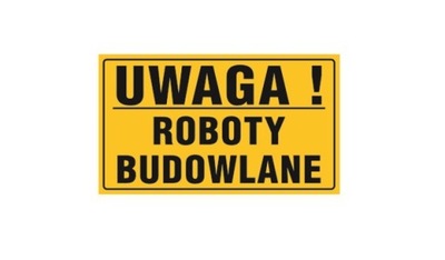 Tablica Tabliczka Uwaga Roboty Budowlane Bhp X Uwaga Roboty