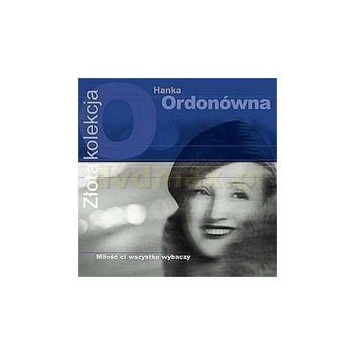 

Hanka Ordonówna Złota kolekcja. Ja Śpiewam Piosenk