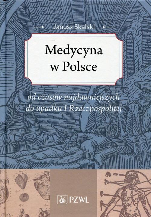

Medycyna w Polsce Od czasów najdawniejszych do upa