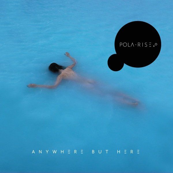 

Pola Rise Anywhere But Here