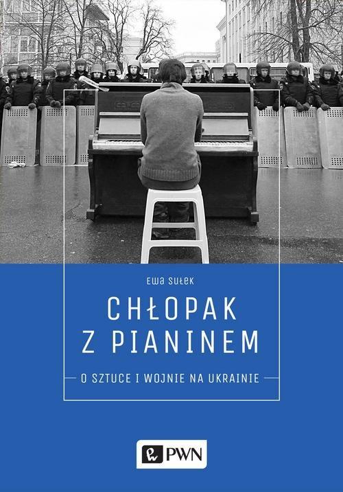 

Chłopak z pianinem O sztuce i wojnie na Ukrainie E