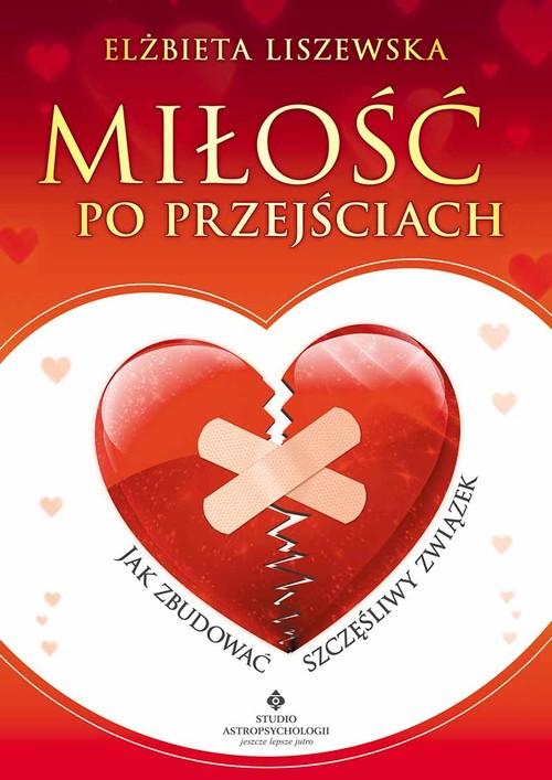 

Miłość po przejściach Elżbieta Liszewska