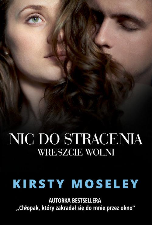 

Nic do stracenia Wreszcie wolni Moseley Kirsty