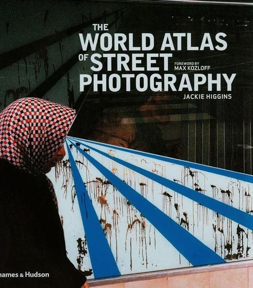 

The World Atlas of Street Photography J. Higgins