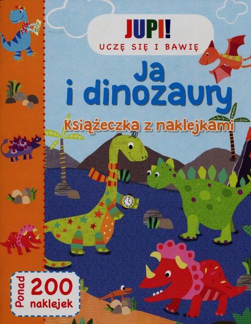 

Jupi! Uczę się i bawię Ja i Dinozaury