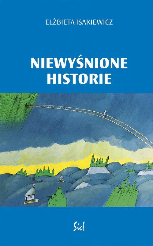 

Niewyśnione historie Elżbieta Isakiewicz