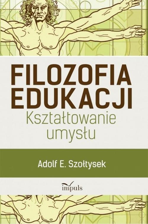 

Filozofia edukacji Kształtowanie umysłu Szołtysek