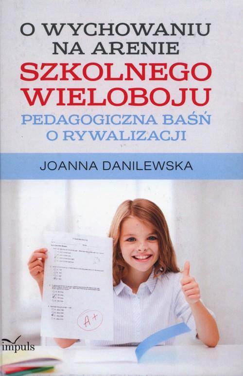 

O wychowaniu na arenie szkolnego wieloboju Pedagog