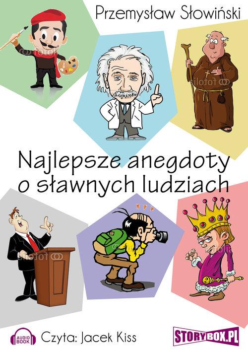 

Najlepsze anegdoty o sławnych ludziach.. Słowiński