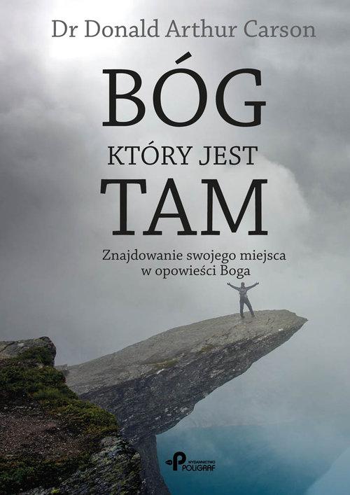 

Bóg, który jest tam Znajdowanie Twojego miejsca w