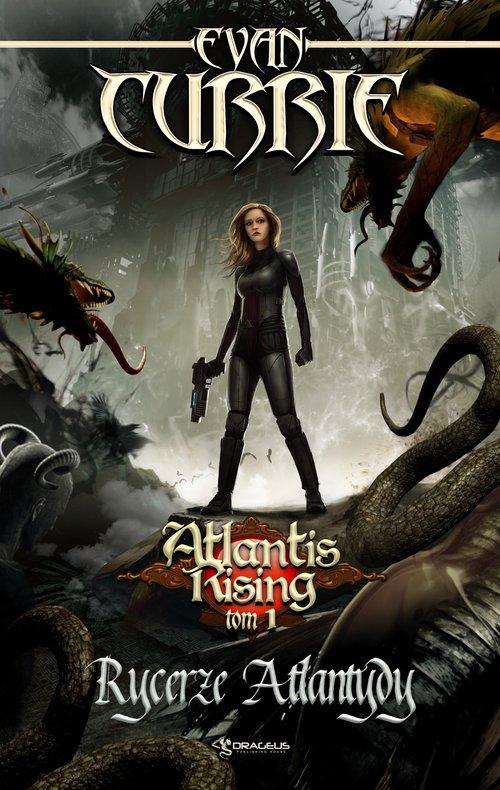 

Atlantis Rising Tom 1 Rycerze Atlantydy E Currie