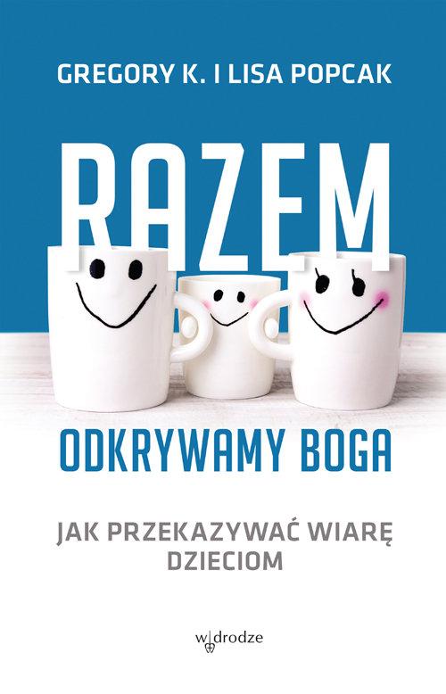 

Razem odkrywamy Boga Jak... Gregory, Popcak