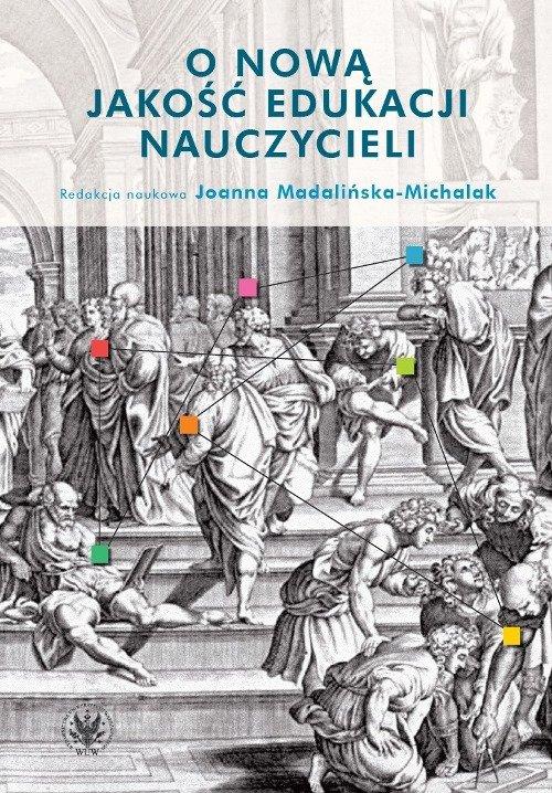 

O nową jakość edukacji nauczycieli J.M.Michalak