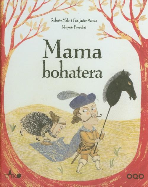 

Mama bohatera R. Malo, F. J. Mateos, M. Pourchet