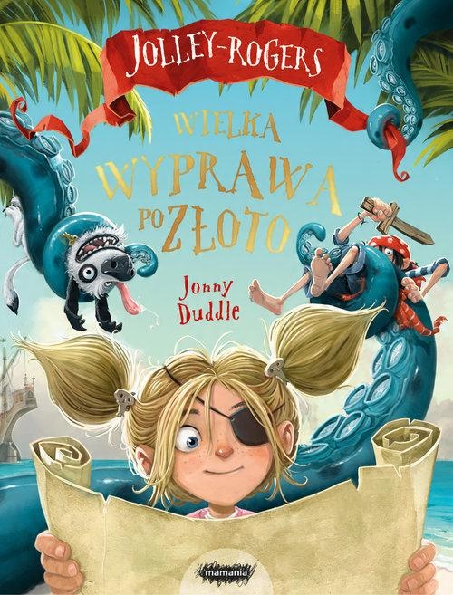 

Jolley-Rogers Wielka wyprawa po złoto Jonny Duddle