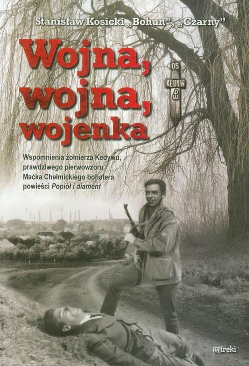 

Wojna, wojna, wojenka Kosicki Stanisław