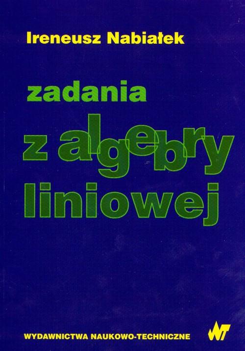 

Zadania z algebry liniowej Ireneusz Nabiałek