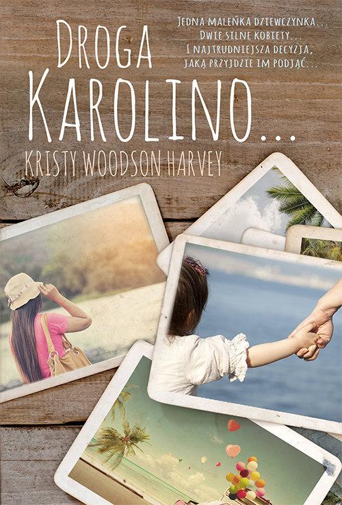 

Droga Karolino Kristy Woodson Harvey