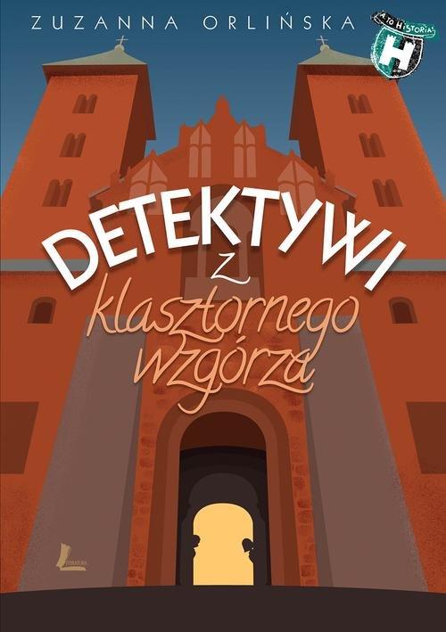 

Detektywi z klasztornego wzgórza Orlińska Zuzanna