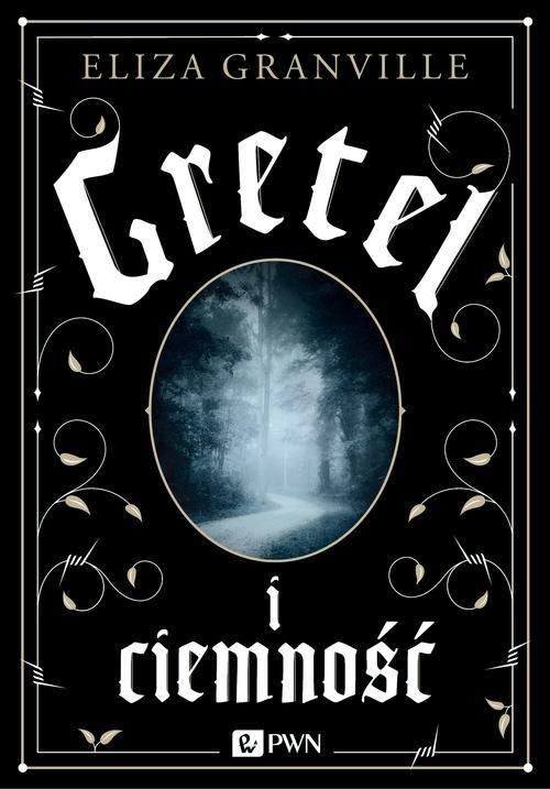 

Gretel i ciemność Granville Eliza