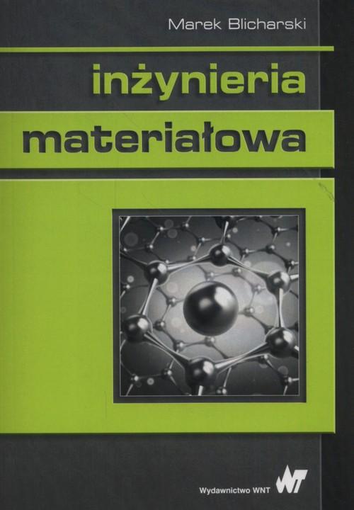 

Inżynieria materiałowa Marek Blicharski