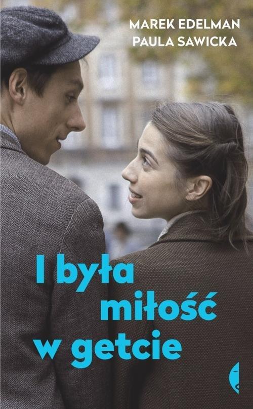

I była miłość w getcie Marek Edelman, P. Sawicka