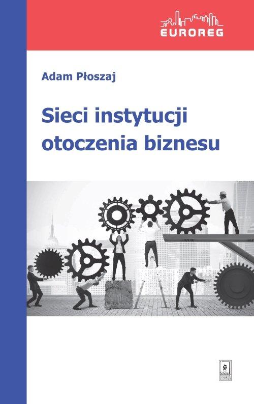 

Sieci instytucji otoczenia biznesu Płoszaj Adam