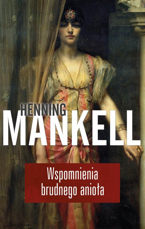 

Wspomnienia brudnego anioła Henning Mankell