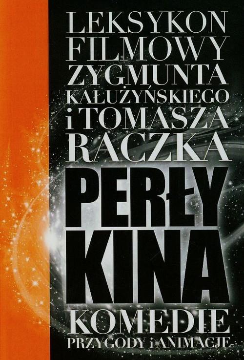

Perły kina Leksykon filmowy na XXI wiek Tom 3 Kału