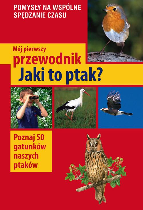

Mój pierwszy przewodnik Jaki to ptak Holger Haag
