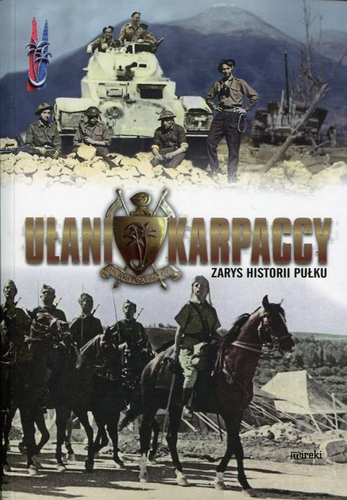 

Ułani Karpaccy Zarys historii pułku
