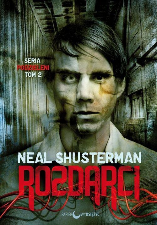 

Rozdarci Seria Podzieleni Tom 2 Neal Shusterman