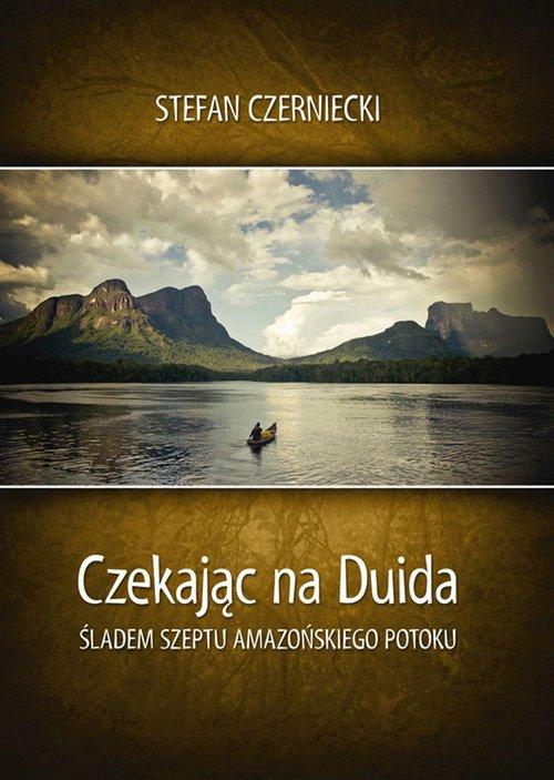 

Czekając na Duida Stefan Czerniecki
