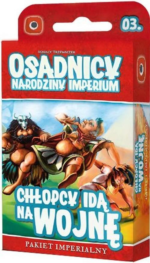

Osadnicy Narodziny Imperium Chłopcy idą na wojnę