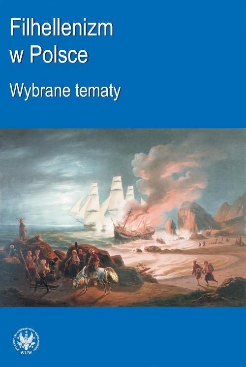 

Filhellenizm w Polsce Wybrane tematy