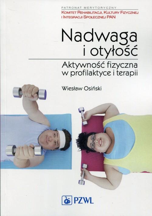 

Nadwaga i otyłość Aktywność fizyczna w profilaktyc