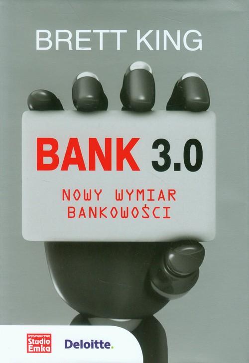 

Bank 3,0 Nowy wymiar bankowości Brett King