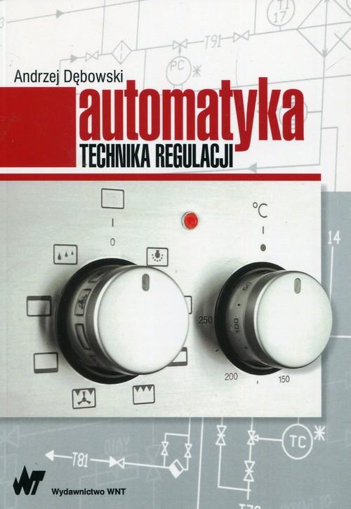 

Automatyka Technika regulacji Andrzej Dębowski