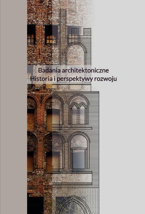 

Badania architektoniczne Historia i perspektywy ro