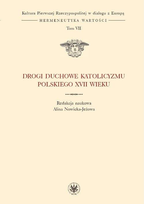 

Drogi duchowe katolicyzmu polskiego XVII wieku (t.