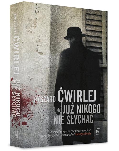 

Już nikogo nie słychać Ryszard Ćwirlej