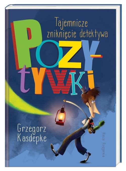 

Tajemnicze zniknięcie detektywa Pozytywki Kasdepke