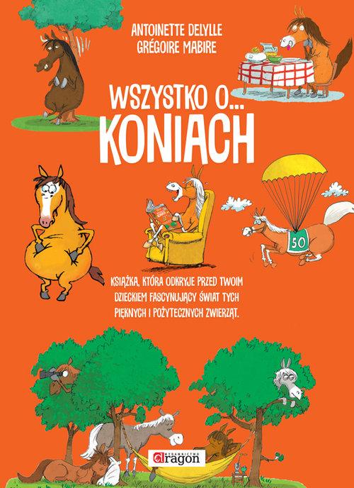 

Wszystko o koniach A. Dalylle, G. Mabire