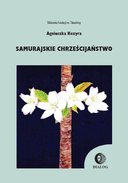 

Samurajskie chrześcijaństwo W poszukiwaniu. Kozyra