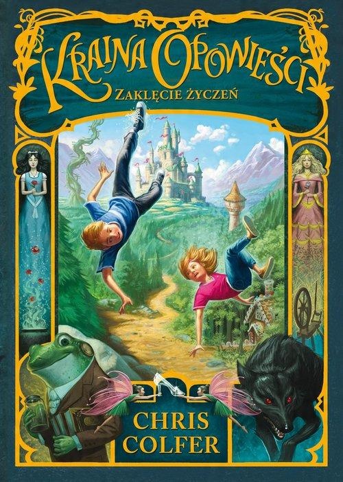 

Zaklęcie Życzeń. Kraina Opowieści tom 1 Chris Colf