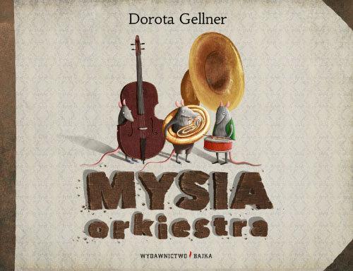 

Mysia orkiestra Dorota Gellner