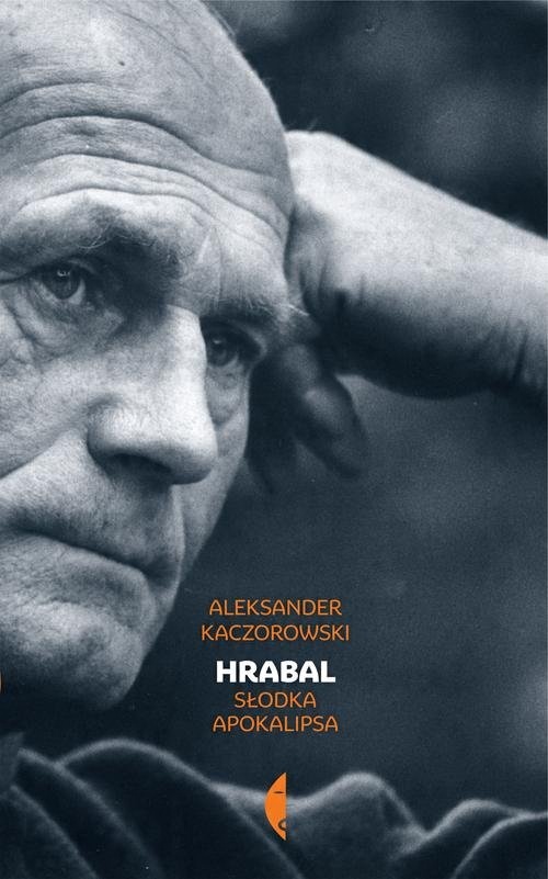 

Hrabal Słodka apokalipsa Aleksander Kaczorowski