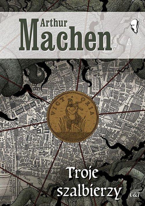 

Troje szalbierzy Arthur Machen