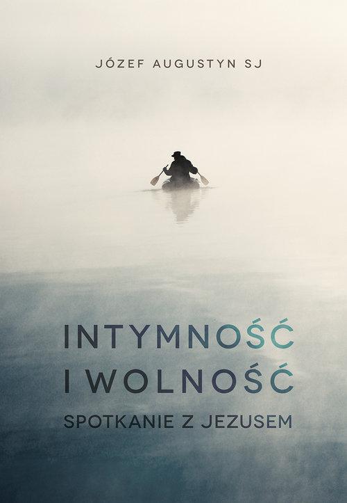 

Intymność i wolność Józef Augustyn
