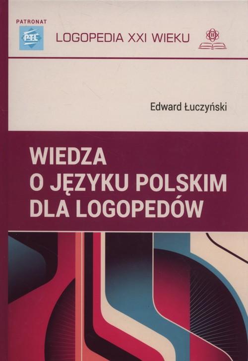 

Wiedza o języku polskim dla logopedów E. Łuczyński